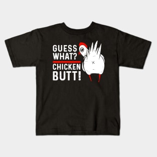 Funny Guess What Chicken Butt Kids T-Shirt